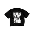 Music is my only drug Tee